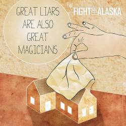 Fight For Alaska : Great Liars Are Also Great Magicians
